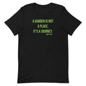 Monty Don T-Shirt – Gardening Legend Tee – A garden is not a place it is a journey - Unisex Gardener Gift – TV Garden Show Shirt