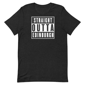 Camiseta &quot;Straight Outta Edinburgh&quot; - Camiseta Orgullo de Edimburgo - Camiseta NWA de Escocia - Regalo unisex escocés