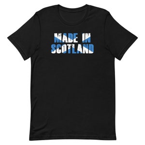 Made in Scotland T-Shirt – Scottish Pride Tee – Highland Heritage Shirt – Unisex Scotland Gift