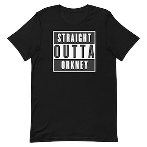 Straight Outta Orkney T-Shirt – Orkney Islands Pride Tee – NWA Style Scotland Shirt – Unisex Island Gift