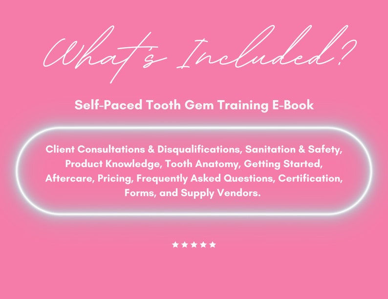 May include: Pink graphic with white text that reads "What's Included?" and "Self-Paced Tooth Gem Training E-Book." Additional text lists topics such as client consultations, sanitation, product knowledge, and aftercare.