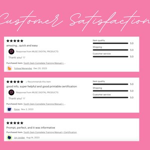 May include: A pink background with the words "Customer Satisfaction" in cursive script. The image displays customer reviews with star ratings and comments. The reviews are for a product called "Tooth Gem Complete Training Manual".