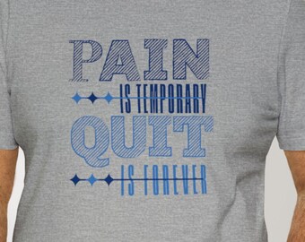 Camiseta motivacional para entrenar: El dolor es temporal, dejarlo es para siempre