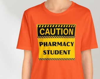Caution Pharmacy Student T-Shirt: Future Pharmacist Gift