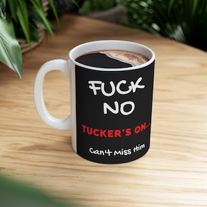 TUCKER CARLSON Fan Mug, Conservative Coffee Mug for Tucker Carlson Fans, Fox News Mug, Tucker Carlson Coffee Mug
