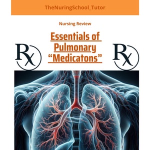 Essentials of Pulmonary Medications Nursing School Notes Study Guide