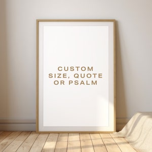 Custom Size, Quote or Psalm, Digital Print, Bible Verse Wall Art, Printable Christian Home Decor Artwork, Customizable Minimal Wallart