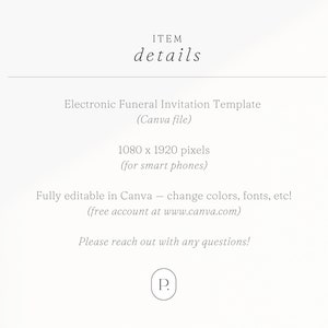 May include: A digital template for an electronic funeral invitation, designed for use with Canva. The template is fully editable and can be customized with different colors, fonts, and other design elements. The template is sized for smart phones, with a resolution of 1080 x 1920 pixels.