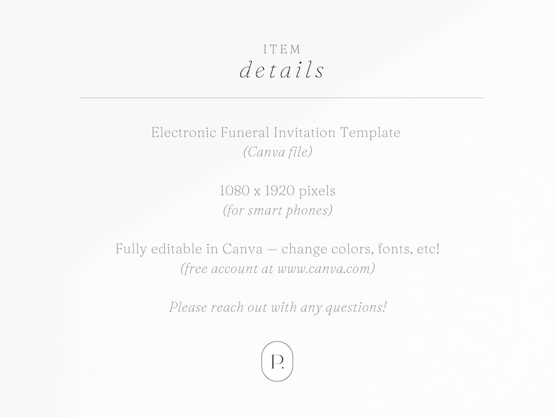 May include: A digital template for an electronic funeral invitation, designed for use with Canva. The template is fully editable and can be customized with different colors, fonts, and other design elements. The template is sized for smart phones, with a resolution of 1080 x 1920 pixels.