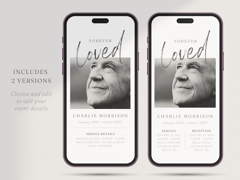 May include: Two black and white phone screen mockups with a black and white photo of a man and the text "Forever Loved" in a gray script font. The text below the photo reads "Charlie Morrison January 1940 - October 2023". The text below that reads "Service Details" and lists the date, time, location, and address of the service. The second mockup has the same photo and text, but the text below the photo reads "Service" and lists the date, time, location, and address of the service. The text below that reads "Reception" and lists the date, time, location, and address of the reception.