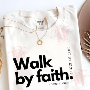 Walk by Faith Not by Sight Christian Quote PNG Digital Download Bible Verse Sublimation Design Inspirational Faith Shirt Graphic File