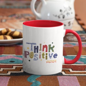 Positive thinking Mug Inspiring Mug for Gift Positivity Mug Positive Mentality Mug Mug Motivational Mug for friend Happy Mug Optimistic Mug