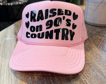Raised on 90’s Country Trucker Hat