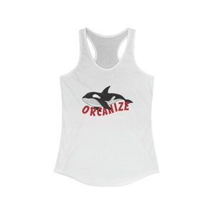 Orcanize Women&#39;s Ideal Racerback Tank, Orca uprising, Orca revolution, Orca army