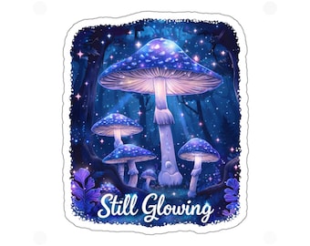 Glowing Mushroom Forest Die-Cut Sticker | Still Glowing