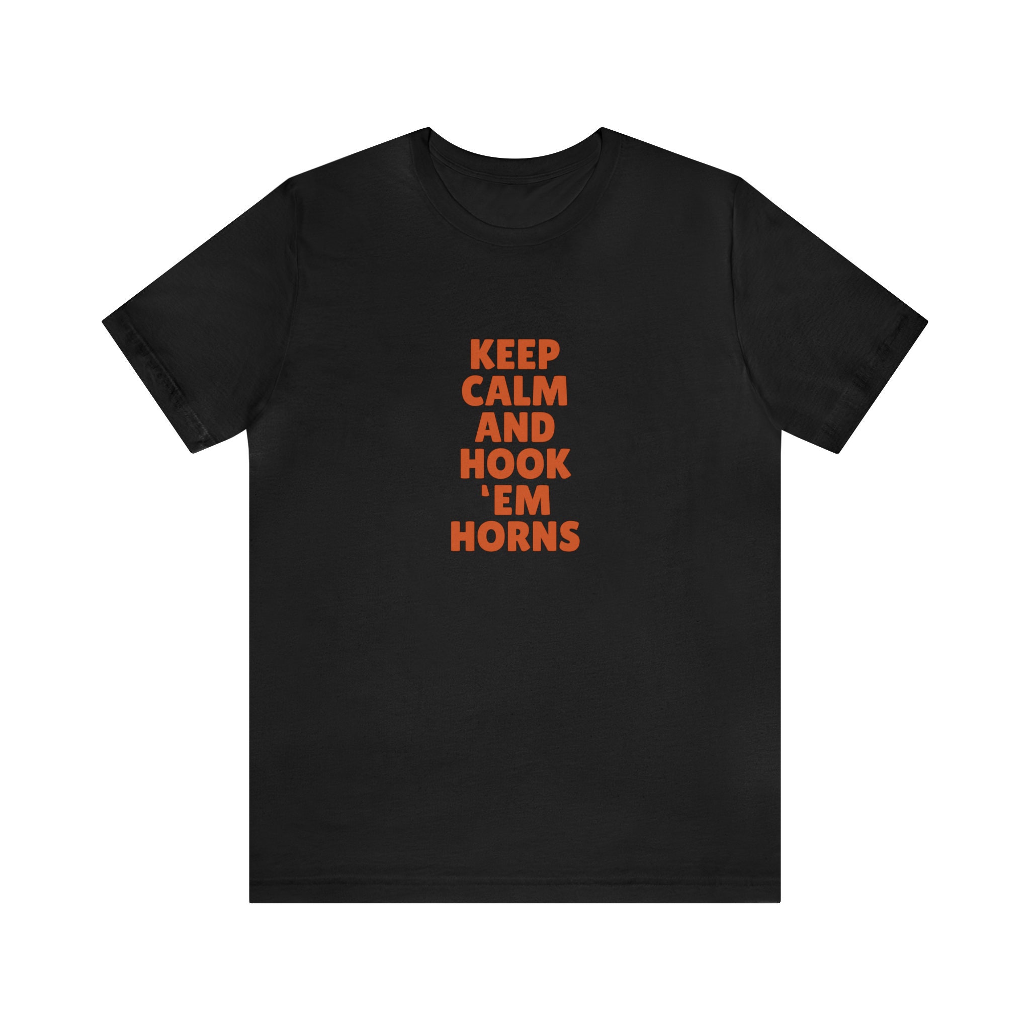 Keep Calm and Hook 'Em Horns Shirt, Longhorns Shirt, Longhorns T-Shirt, Longhorns Tee, University of Texas, UT Shirt, Football Shirt, Bevo.