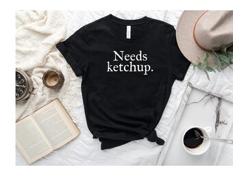 Ketchup shirt, Toppings shirt, Burger shirt, Shirt for ketchup lovers, Ketchup lover shirt, Gift for ketchup lovers, Shirt for burger lovers