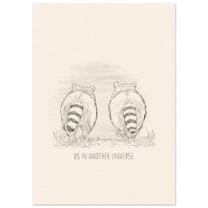 Us in Another Universe“ Waschbär Kunstdruck – 5x7" (13x18 cm) Bleistiftzeichnung – Süße Tierillustration – Ungerahmter Fine Art Print
