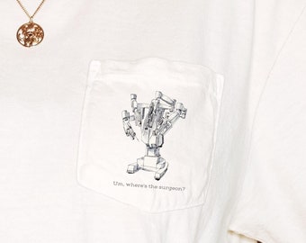 Roboter-Chirurgie-Taschen-T-Shirt - Wo ist der Chirurg? // Da Vinci Roboter // DaVinci Surgery // Allgemeine Chirurgie // Chirurg // OP Team