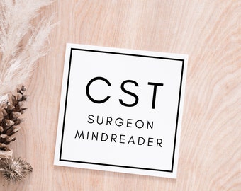 CST: Surgeon Mindreader -- Square Vinyl Stickers // Surg Tech // Scrub Tech // Surgical Technologist / Bumper Sticker / Water bottle Sticker