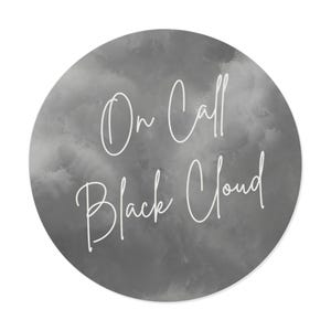 On Call Black Cloud -- Round Vinyl Stickers // On Call Shift // Nurse // Circulator // Scrub Tech // Surg Tech // Black Cloud Coworker