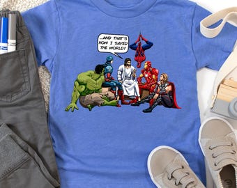 How I Saved The World Jesus And Superheroes Tee, Funny Christian Shirt, Funny Religion Heroes Tee, Hulk Spider Man Avenger Superhero Shirt