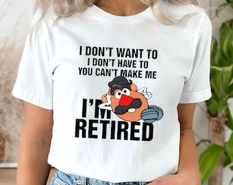 Funny Retired Potato Head Shirt, Retirement Tees, Custom Retirement Gifts, Retirement Party, Funny Retirement Gift, Happy Retirement Party