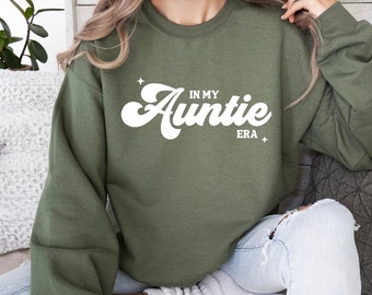 In My Auntie Era Sweatshirt, Auntie Sweatshirt, Auntie Crewneck, Aunt Hoodie, Aunt Era, Aunt Sweatshirt, Auntie Gift, Aunt Crewneck Hoodie