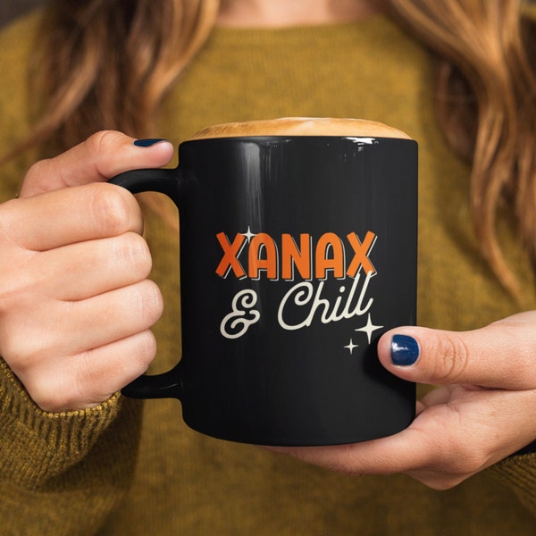 Xanax & Chill Funny Coffee Mug, Chill Pill Black Coffee Mug, Relax Mug, Take a Chill Pill Mug, Chill Out Mug, 11oz Black Ceramic Coffee Mug