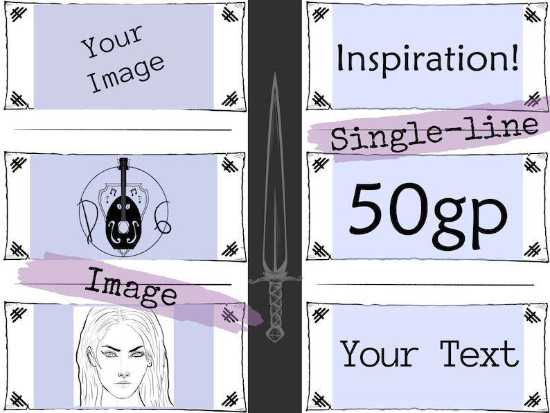 May include: A digital illustration of a sword with a purple and white background. The image is divided into four sections. The top left section has the text "Your Image". The top right section has the text "Inspiration!" The bottom left section has the text "Image" and a black and white illustration of a musical instrument. The bottom right section has the text "Single-line" and "50gp" and the text "Your Text".