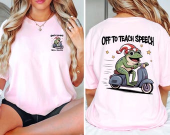 Off to Teach Speech Comfort Colors® Shirt, Custom Speech Therapist Tee