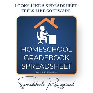 May include: A navy blue square with a white illustration of a person at a desk under an orange roof. The text reads "HOMESCHOOL GRADEBOOK SPREADSHEET" and "LOOKS LIKE A SPREADSHEET. FEELS LIKE SOFTWARE."