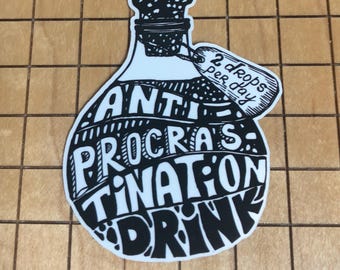 Procrastination sticker, anti procrastination drink sticker,  vinyl decal, laptop decal, phone case decal, funny, friend gift,