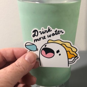 Drink water sticker, water sticker, hydrate sticker, water decal, hydrate decal, waterproof decal, tumbler decal, water bottle decal, funny