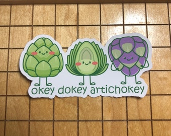 artichoke sticker, okey dokey artichokey,  artichoke decal, funny decal, laptop decal, phone case sticker, quote, kawaii sticker, waterproof