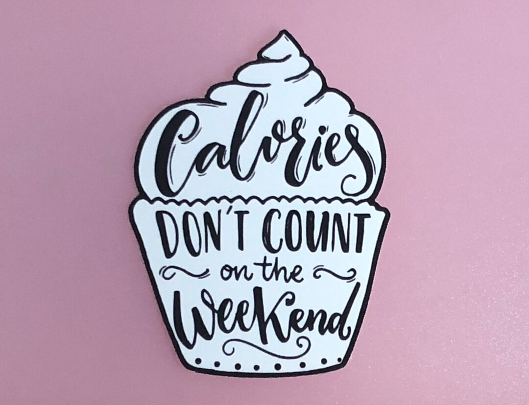 Caloreys Sticker 5 MINI Cupcake Stickers, Calories Don't Count on the Weekend Stickers ...