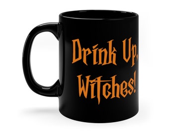 Drink Up Witches! 11 Oz Halloween Mug, Halloween Gift Mug, Halloween Gift, Halloween Gift for Her, Halloween Coffee Mug, Funny Halloween Cup