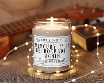 Mercury In Retrograde | Funny Gift | Gift Candle | Astrology Candle | Good Energy | Gifts For Her | Gifts for Him | Scented Soy Candle, 9oz