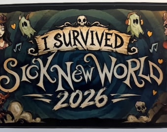May include: A rectangular sticker featuring the text I SURVIVED SICK NEW WORLD 2026 in a stylized font. The design includes illustrations of a skull, ghosts, small demons, a cowboy hat, a red boot, and musical notes on a dark blue background.