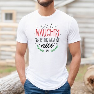 Naughty Is The New Nice TShirt | Christmas Humor Tee | Naughty List XMas Tee | Nice List Xmas Shirt | Holiday Party Tee | Family XMas Shirt