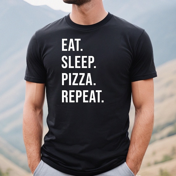 Eat Sleep Pizza Repeat Gift T-Shirt Eat Sleep Pizza Repeat Gift T-Shirt
