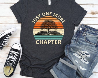 Just One More Chapter T-Shirt | Book Lover Tee | Reader Gifts | I Love Books | Introvert Gifts | Gifts For Teens | Book Lover Gift | Reader