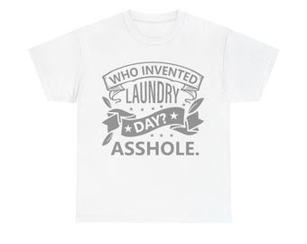 Qui a inventé le t-shirt du jour de lessive - T-shirt unisexe, chemise à lessive drôle, cadeau pour amateur de lessive, humour pour la lessive, décoration de salle de lavage