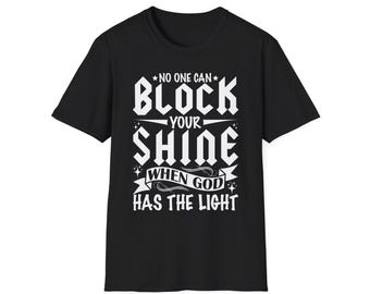 No One Can Block Your Shine T-Shirt | Christian Inspirational Tee