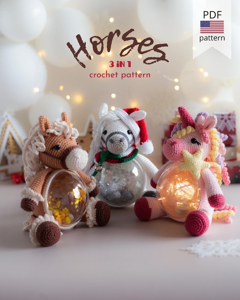 May include: Three crocheted horse ornaments, each with a clear glass globe belly. One is brown, one is white with a Santa hat, and the third is a pink unicorn. The image has the text "Horses 3 in 1 crochet pattern".