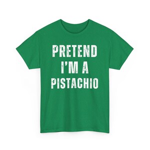 Camiseta que dice "Pretende que soy un pistacho", camiseta con disfraz de Halloween para perezosos, camiseta divertida para mujer, camisetas divertidas para mujer, camisetas divertidas para mujer