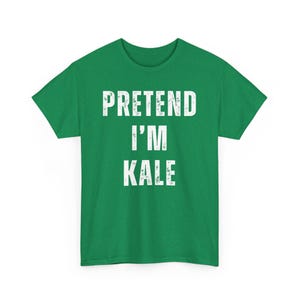 Camiseta con el mensaje "Pretend I'm Kale", camiseta con disfraz de Halloween para perezosos, camiseta divertida para mujer, camisetas divertidas para mujer, camisetas divertidas para mujer, camiseta de Halloween