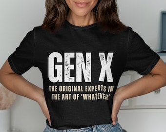Camiseta de la Generación X, Los expertos originales en el arte de lo que sea, Camiseta divertida de la Generación X, Camiseta de la Generación X, Camiseta gráfica retro de la Generación X