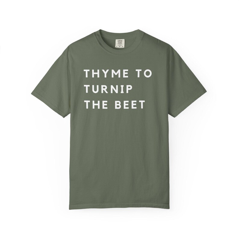 Thyme to Turnip the Beet Unisex T-shirt, Nature Lover Gift, Gardening Shirt, Foodie Tee, Funny Plant Quote Top, Botanical Apparel Moss