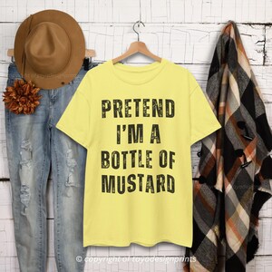 Tun Sie so, als wäre ich eine Flasche Senf Shirt, faules Halloween Kostüm Shirt, lustiges Frauen T Shirt, Damen lustige Shirts, lustige T Shirts für Frauen